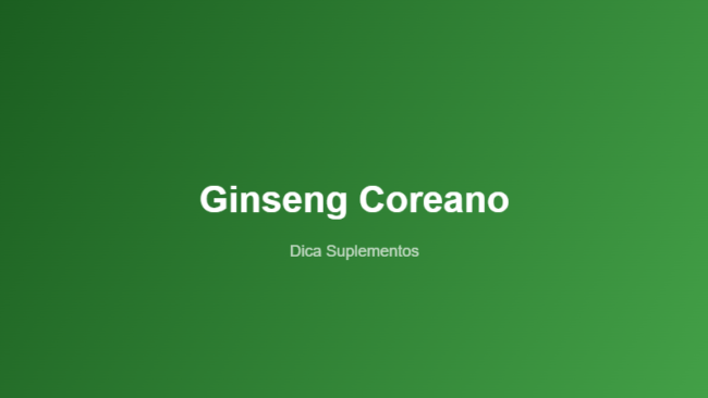 ginseng-coreano-panax-energia-vitalidade-beneficios-featured