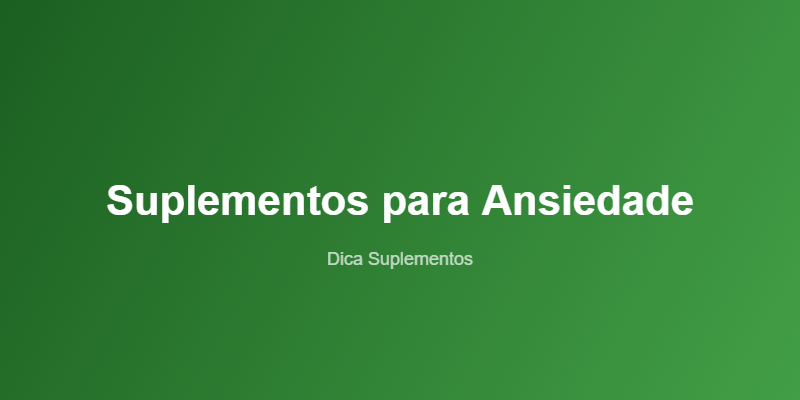 suplementos-para-ansiedade-evidencia-cientifica-featured