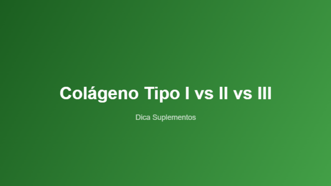 colageno-tipo-1-2-3-diferenca-qual-escolher-featured